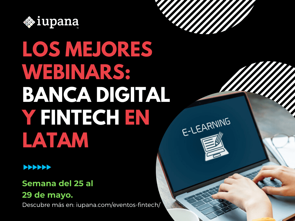 Webinars de banca digital y fintech: Innovación en crédito; Tecnologías para la banca; Agilidad empresarial, y más