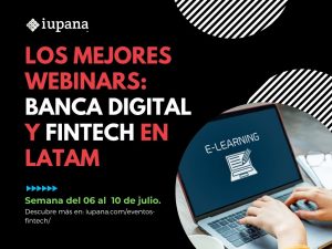 Webinars: América fintech; Banca digital y el autoservicio; El futuro del empleo; y más