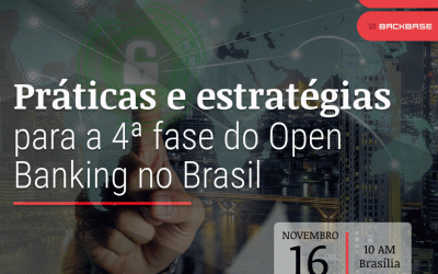 Práticas e estratégias para a 4ª fase do Open Banking no Brasil