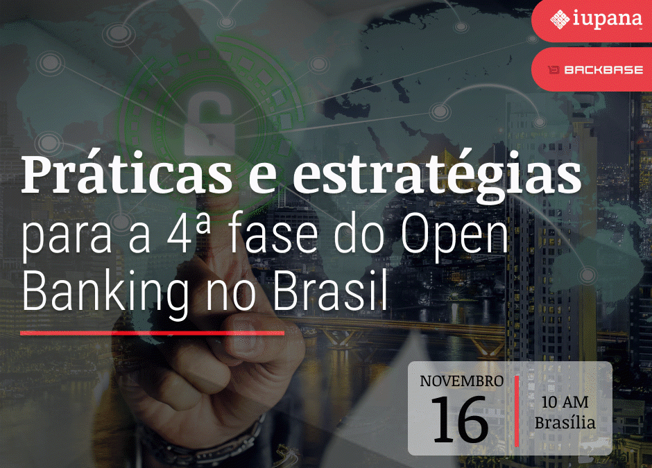Práticas e estratégias para a 4ª fase do Open Banking no Brasil