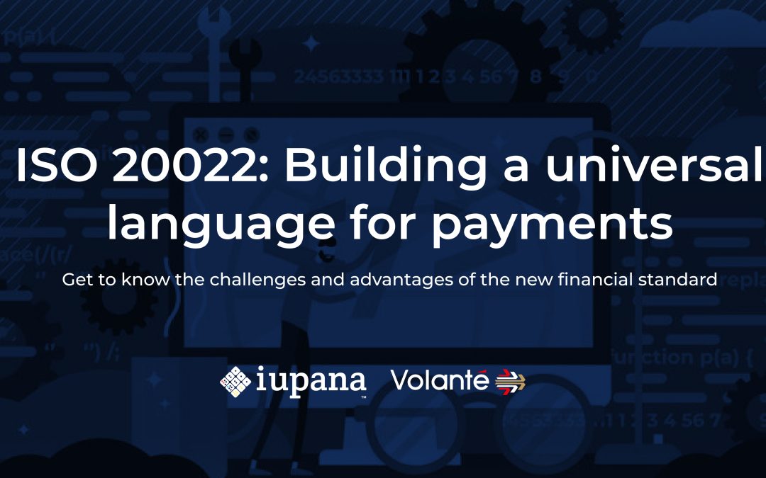 ISO 20022: Building a universal language for payments