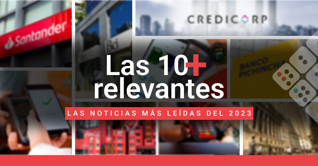 Las 10 noticias que marcaron la agenda de los líderes de banca digital, fintech y pagos en 2023