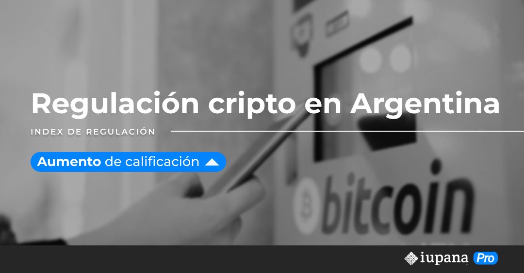 iupanaPRO eleva calificación regulatoria de los servicios financieros cripto en Argentina