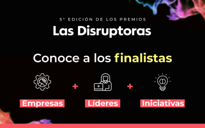 Estas son las Iniciativas, Empresas y Mujeres más Disruptoras del 2024