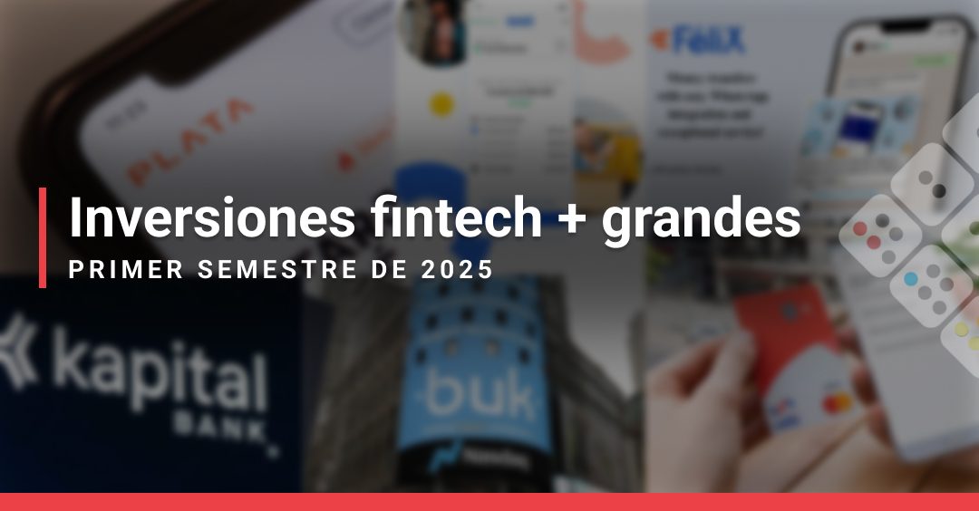 Estas son las 10 rondas de inversión más grandes en LatAm del primer semestre de 2025