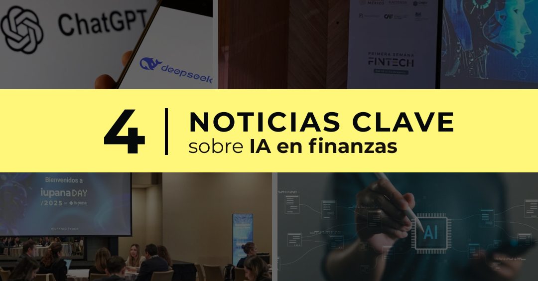Cuatro noticias sobre IA que confirman su salto a motor estratégico para banca y fintech en 2025