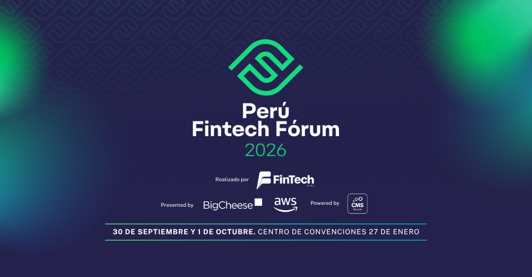 El “Perú Fintech Forum 2026” revela su agenda y speakers: El evento que marcará la ruta del futuro financiero en el país